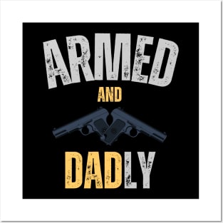 Armed and Dadly Fathers Day Posters and Art